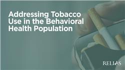 Addressing Tobacco Use in the Behavioral Health Population