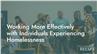 Working More Effectively with Individuals Experiencing Homelessness